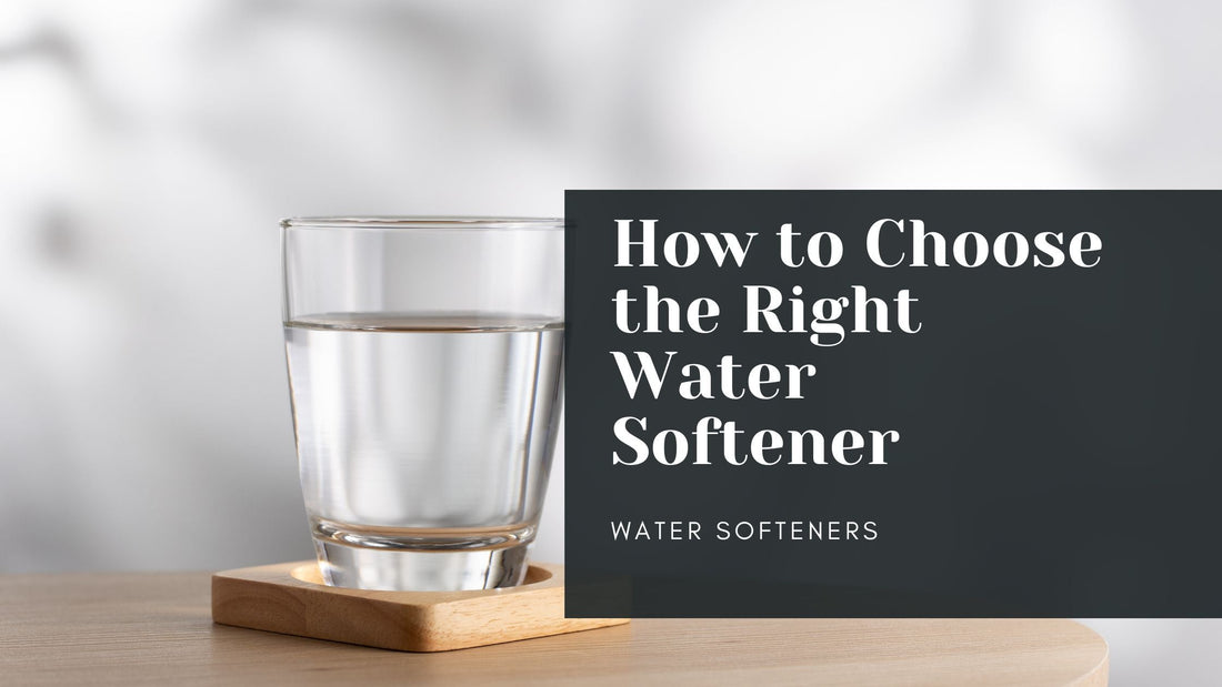 Buyer's Guide: How to Choose the Right Water Softener for Your Family Size