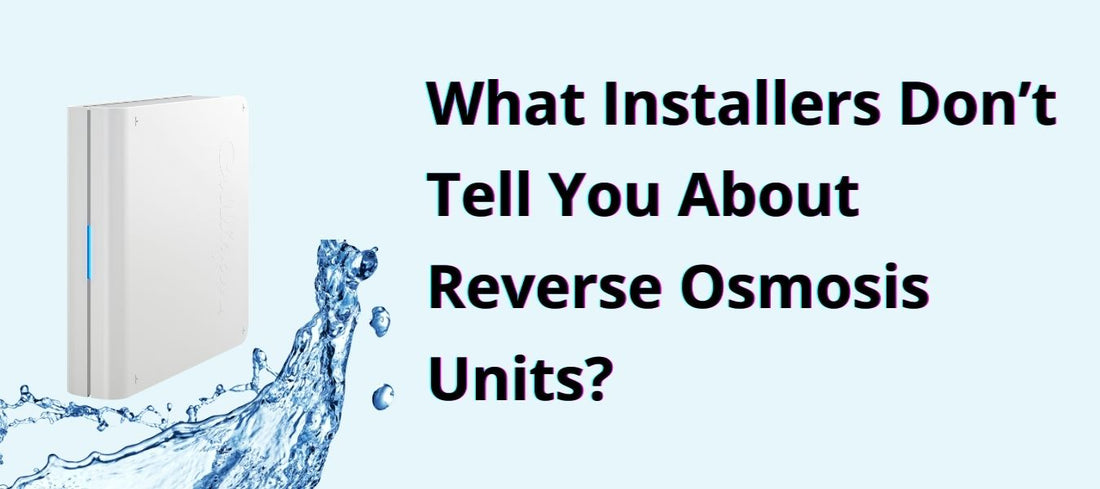 What Installers Don’t Tell You About Reverse Osmosis Units – 7 Crucial Truths Before You Buy